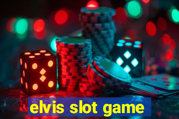 elvis slot game