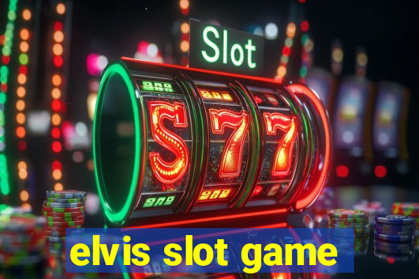 elvis slot game