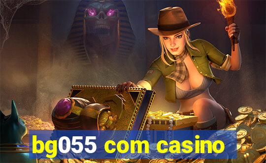 bg055 com casino