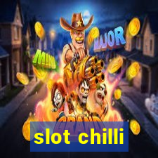 slot chilli