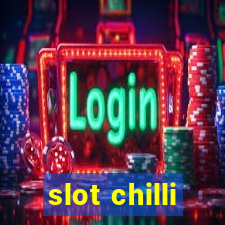 slot chilli