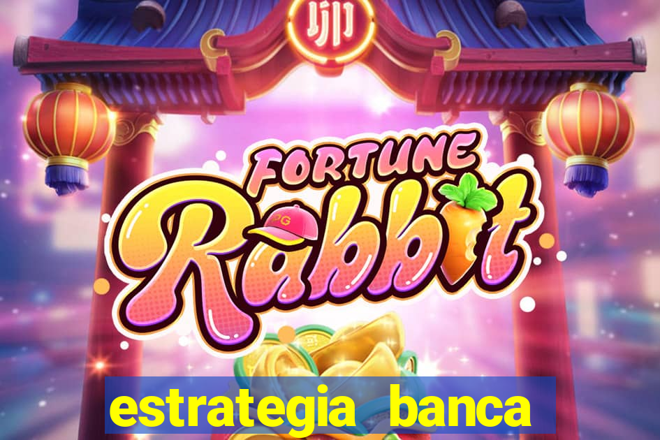 estrategia banca baixa fortune tiger