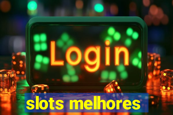 slots melhores