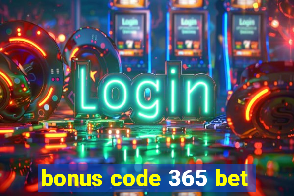 bonus code 365 bet