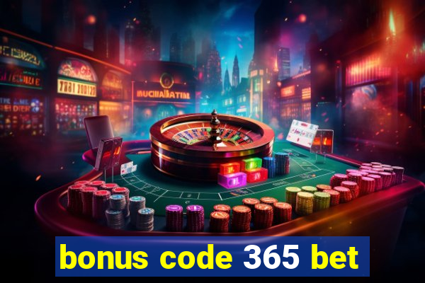 bonus code 365 bet