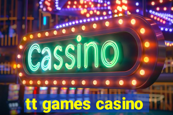 tt games casino