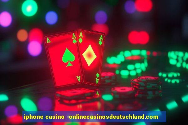 iphone casino -onlinecasinosdeutschland.com