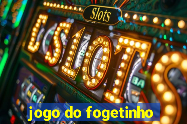 jogo do fogetinho