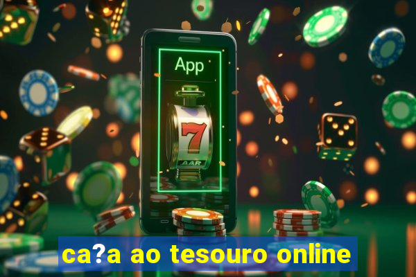 ca?a ao tesouro online