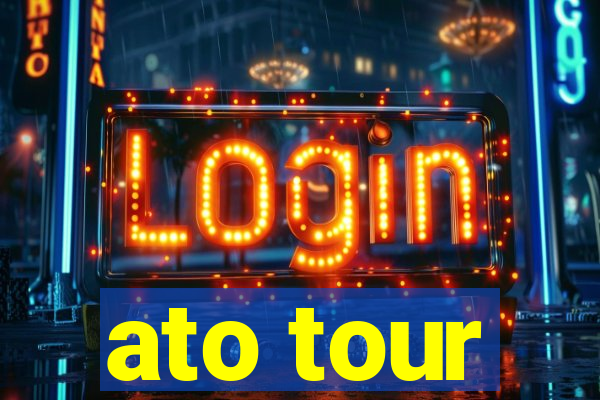 ato tour