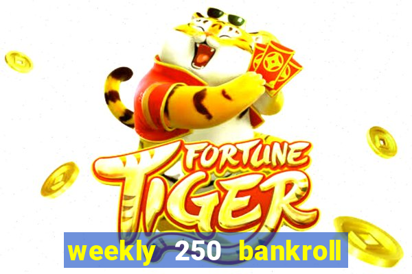 weekly 250 bankroll booster password