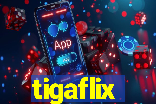 tigaflix