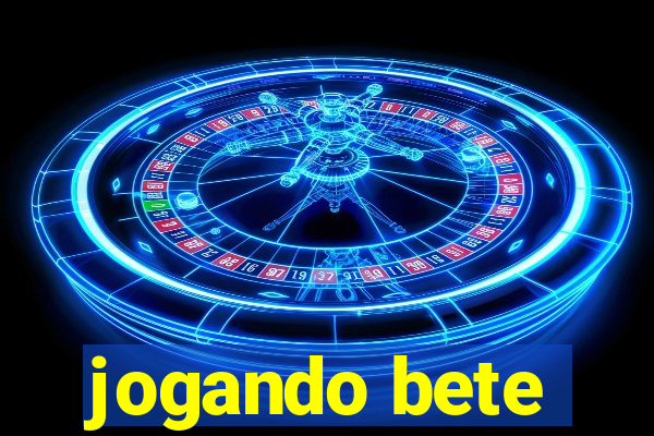 jogando bete