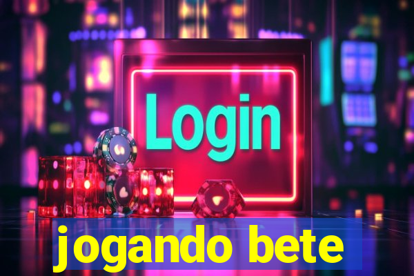 jogando bete