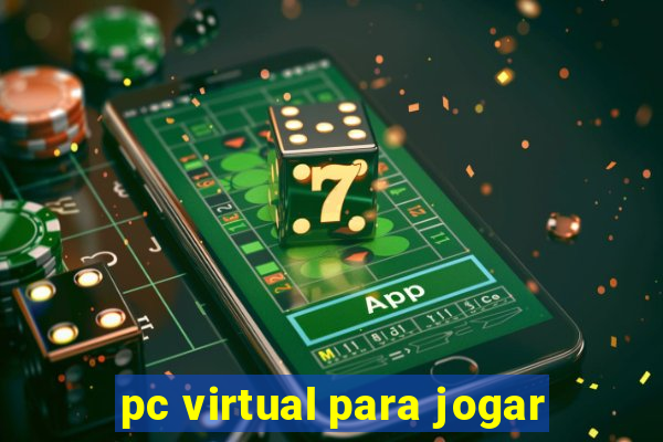 pc virtual para jogar