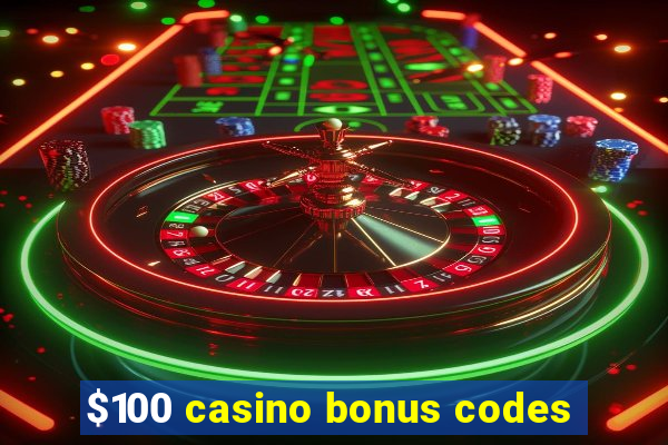 $100 casino bonus codes