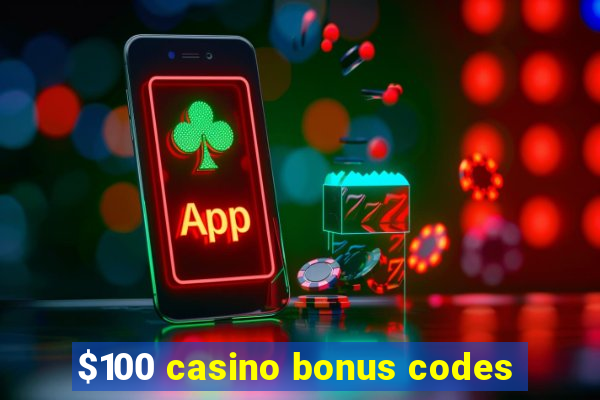 $100 casino bonus codes