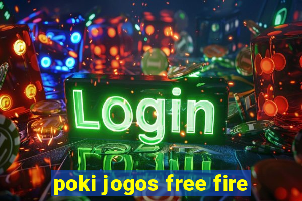 poki jogos free fire