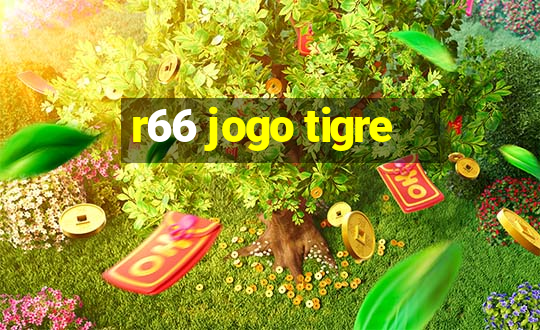 r66 jogo tigre