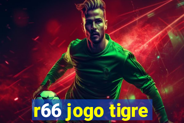 r66 jogo tigre