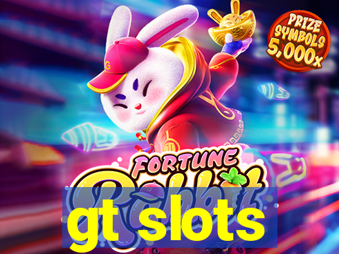 gt slots