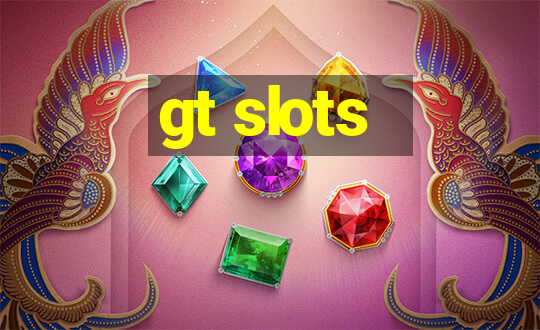 gt slots