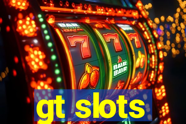 gt slots