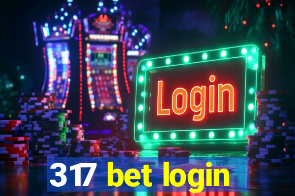 317 bet login