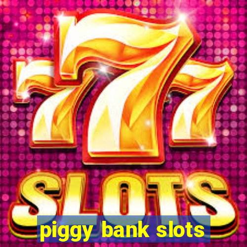 piggy bank slots