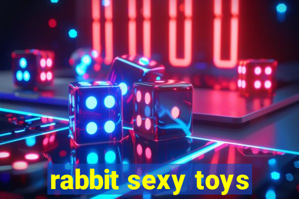 rabbit sexy toys