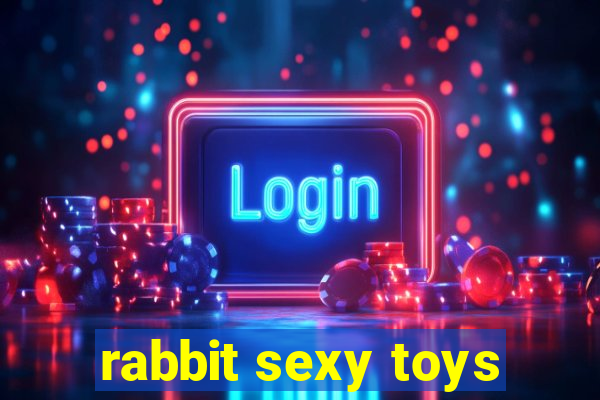 rabbit sexy toys