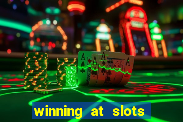 winning at slots in a casino