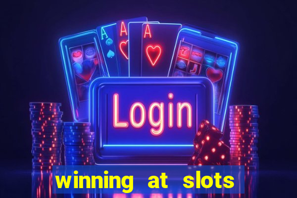 winning at slots in a casino