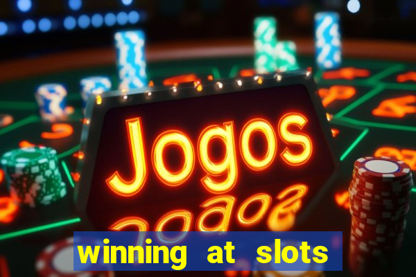 winning at slots in a casino