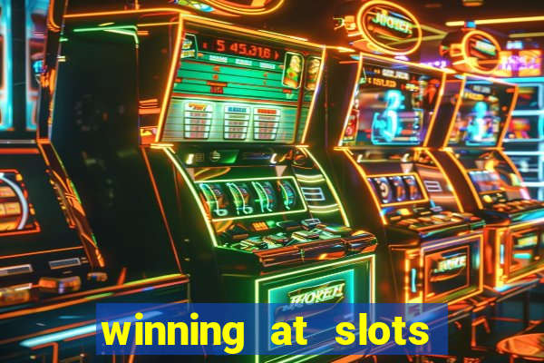 winning at slots in a casino