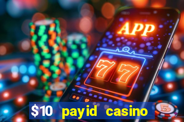 $10 payid casino no deposit bonus