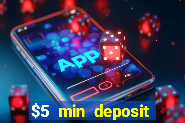 $5 min deposit online casinos