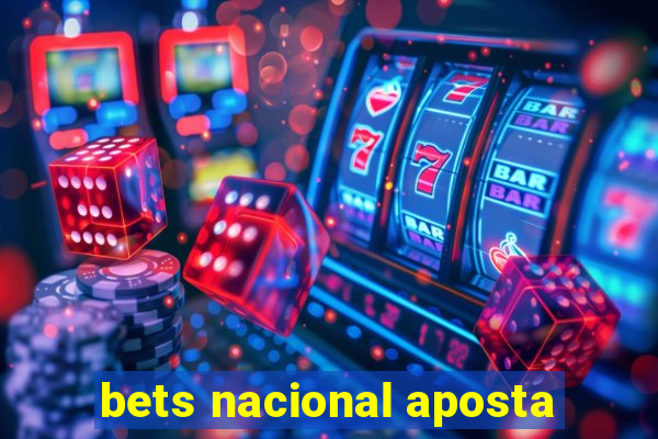 bets nacional aposta