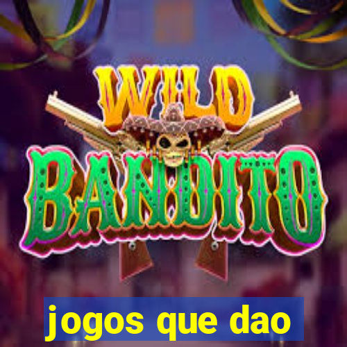 jogos que dao