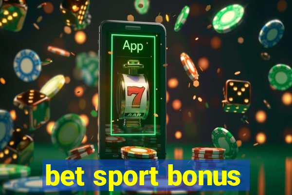 bet sport bonus