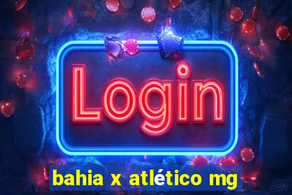 bahia x atlético mg