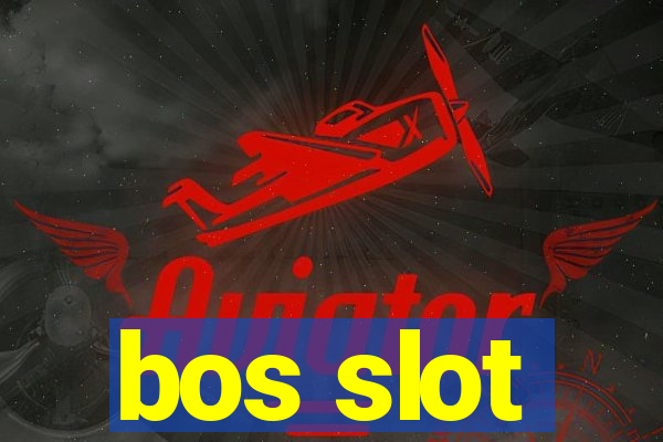 bos slot