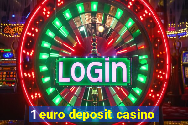 1 euro deposit casino