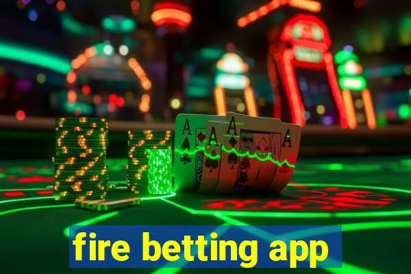 fire betting app