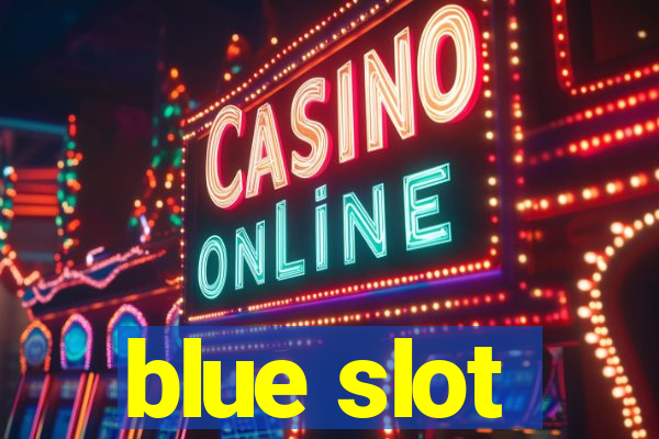 blue slot