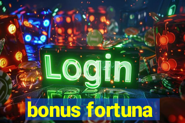 bonus fortuna