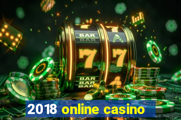 2018 online casino