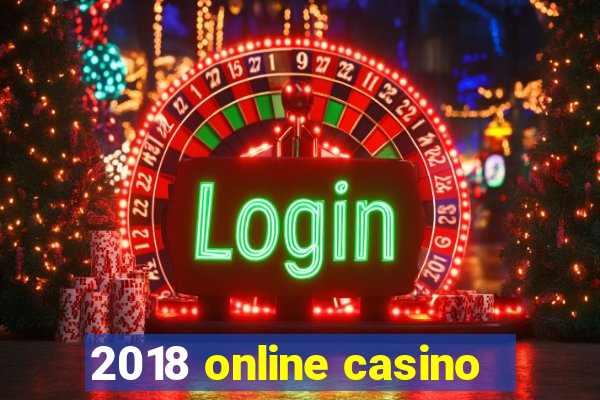 2018 online casino