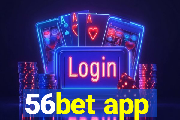 56bet app