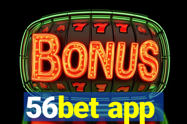 56bet app